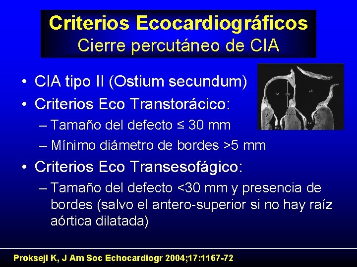 Criterios Ecocardiográficos Cierre percutáneo de CIA • CIA tipo II (Ostium secundum) • Criterios
