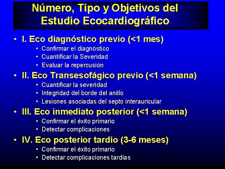 Número, Tipo y Objetivos del Estudio Ecocardiográfico • I. Eco diagnóstico previo (<1 mes)