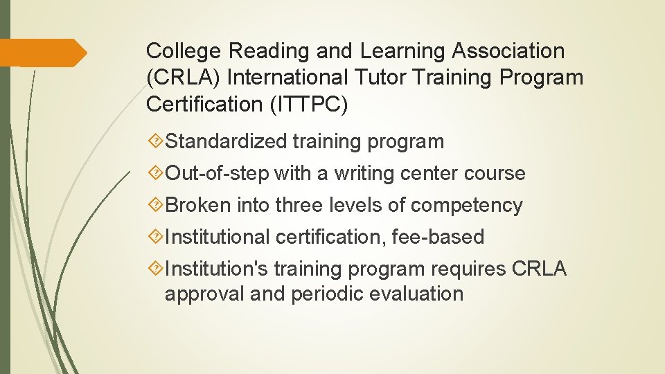 College Reading and Learning Association (CRLA) International Tutor Training Program Certification (ITTPC) Standardized training College Reading and Learning Association (CRLA) International Tutor Training Program Certification (ITTPC) Standardized training