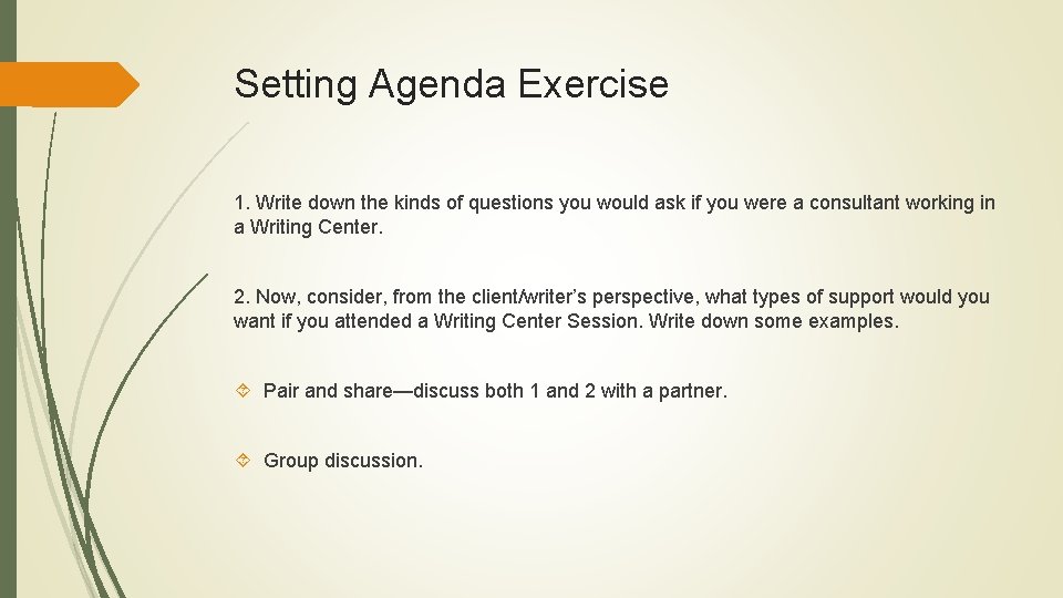 Setting Agenda Exercise 1. Write down the kinds of questions you would ask if Setting Agenda Exercise 1. Write down the kinds of questions you would ask if