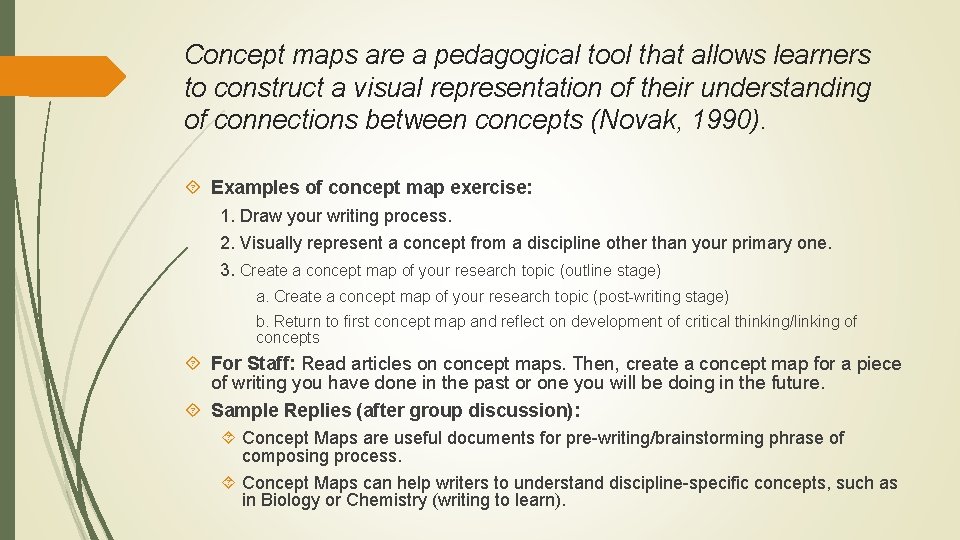 Concept maps are a pedagogical tool that allows learners to construct a visual representation Concept maps are a pedagogical tool that allows learners to construct a visual representation