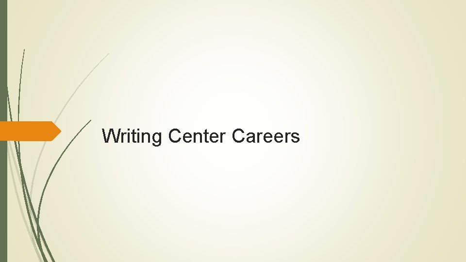 Writing Center Careers Writing Center Careers