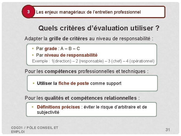 3 • Les enjeux managériaux de l’entretien professionnel Quels critères d’évaluation utiliser ? Adapter