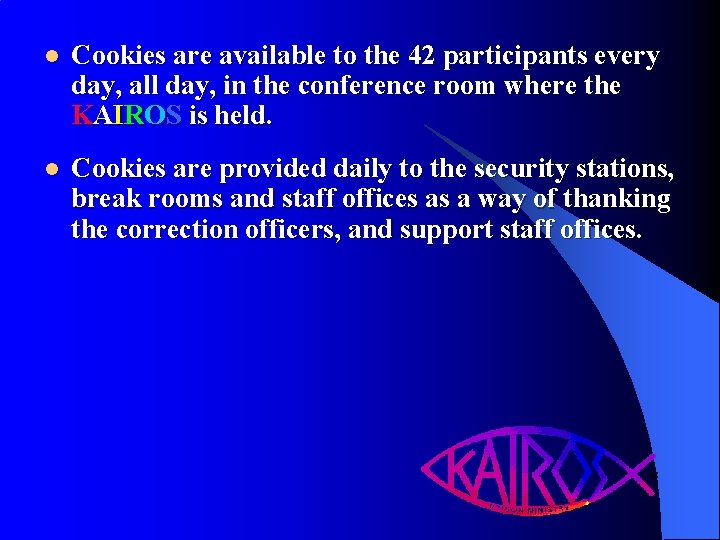 l Cookies are available to the 42 participants every day, all day, in the
