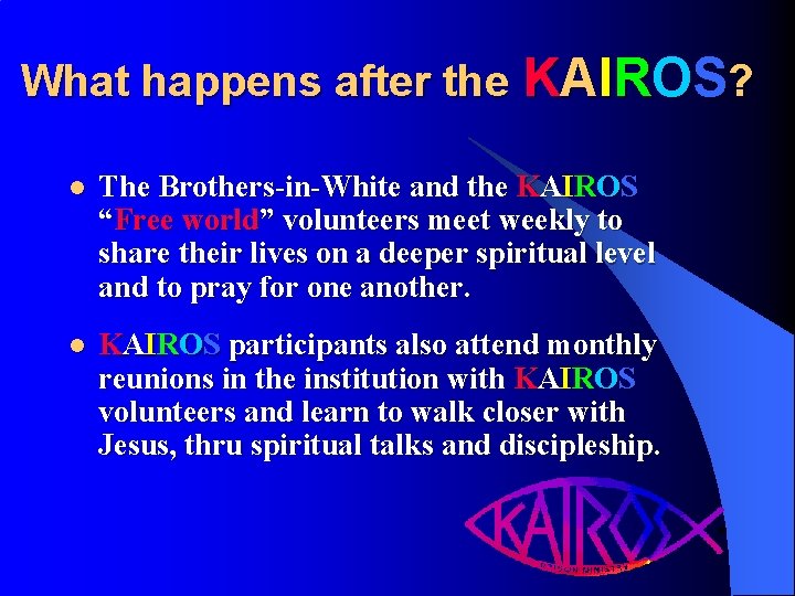 What happens after the KAIROS? l The Brothers-in-White and the KAIROS “Free world” volunteers