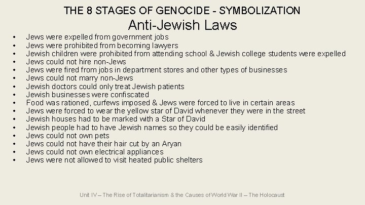 THE 8 STAGES OF GENOCIDE - SYMBOLIZATION • • • • Anti-Jewish Laws Jews THE 8 STAGES OF GENOCIDE - SYMBOLIZATION • • • • Anti-Jewish Laws Jews