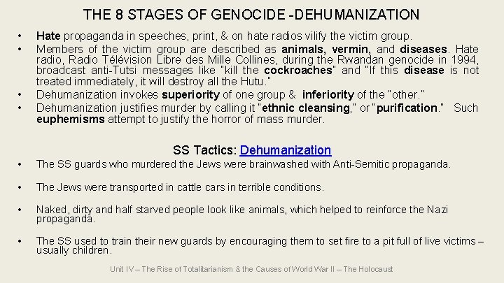 THE 8 STAGES OF GENOCIDE -DEHUMANIZATION • • Hate propaganda in speeches, print, & THE 8 STAGES OF GENOCIDE -DEHUMANIZATION • • Hate propaganda in speeches, print, &
