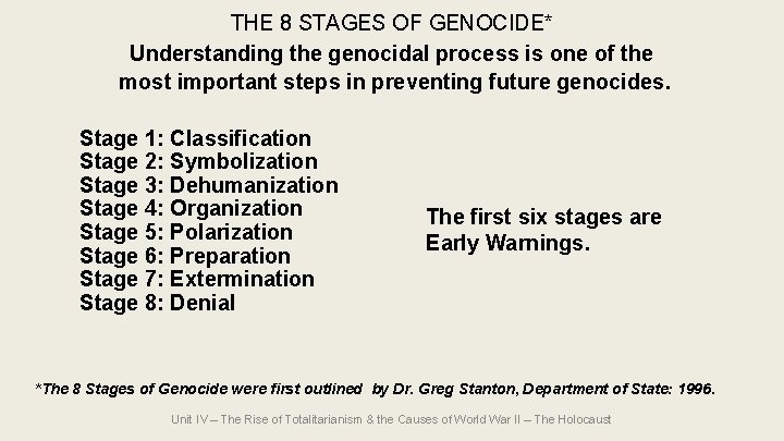 THE 8 STAGES OF GENOCIDE* Understanding the genocidal process is one of the most THE 8 STAGES OF GENOCIDE* Understanding the genocidal process is one of the most
