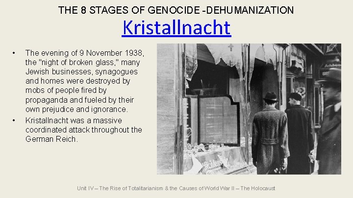 THE 8 STAGES OF GENOCIDE -DEHUMANIZATION Kristallnacht • • The evening of 9 November THE 8 STAGES OF GENOCIDE -DEHUMANIZATION Kristallnacht • • The evening of 9 November
