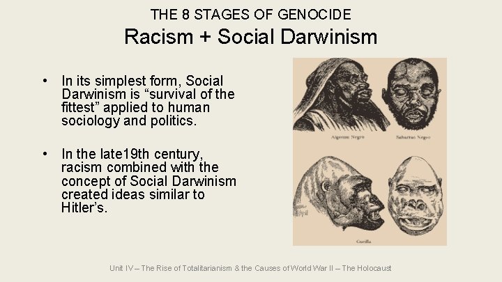 THE 8 STAGES OF GENOCIDE Racism + Social Darwinism • In its simplest form, THE 8 STAGES OF GENOCIDE Racism + Social Darwinism • In its simplest form,