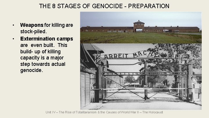 THE 8 STAGES OF GENOCIDE - PREPARATION • • Weapons for killing are stock-piled. THE 8 STAGES OF GENOCIDE - PREPARATION • • Weapons for killing are stock-piled.