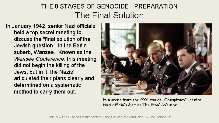 THE 8 STAGES OF GENOCIDE - PREPARATION The Final Solution In January 1942, senior THE 8 STAGES OF GENOCIDE - PREPARATION The Final Solution In January 1942, senior