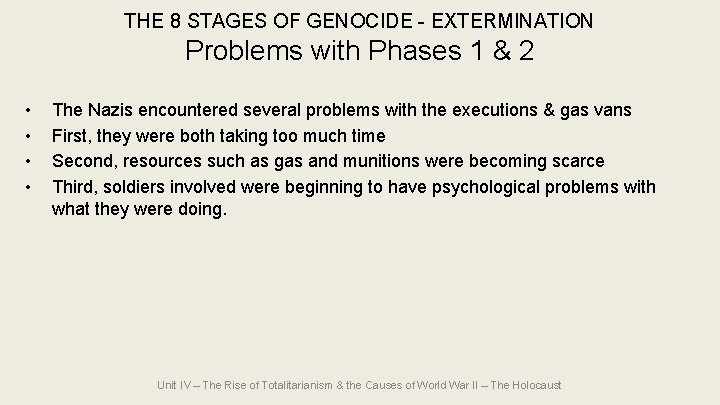 THE 8 STAGES OF GENOCIDE - EXTERMINATION Problems with Phases 1 & 2 • THE 8 STAGES OF GENOCIDE - EXTERMINATION Problems with Phases 1 & 2 •