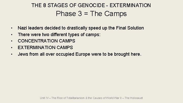 THE 8 STAGES OF GENOCIDE - EXTERMINATION Phase 3 = The Camps • • THE 8 STAGES OF GENOCIDE - EXTERMINATION Phase 3 = The Camps • •