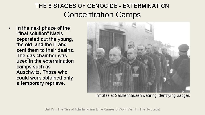 THE 8 STAGES OF GENOCIDE - EXTERMINATION Concentration Camps • In the next phase THE 8 STAGES OF GENOCIDE - EXTERMINATION Concentration Camps • In the next phase
