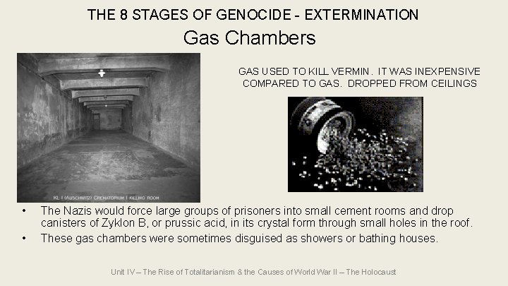 THE 8 STAGES OF GENOCIDE - EXTERMINATION Gas Chambers GAS USED TO KILL VERMIN. THE 8 STAGES OF GENOCIDE - EXTERMINATION Gas Chambers GAS USED TO KILL VERMIN.