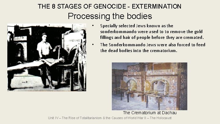 THE 8 STAGES OF GENOCIDE - EXTERMINATION Processing the bodies • • Specially selected THE 8 STAGES OF GENOCIDE - EXTERMINATION Processing the bodies • • Specially selected