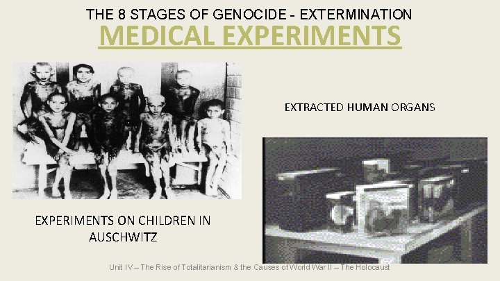 THE 8 STAGES OF GENOCIDE - EXTERMINATION MEDICAL EXPERIMENTS EXTRACTED HUMAN ORGANS EXPERIMENTS ON THE 8 STAGES OF GENOCIDE - EXTERMINATION MEDICAL EXPERIMENTS EXTRACTED HUMAN ORGANS EXPERIMENTS ON