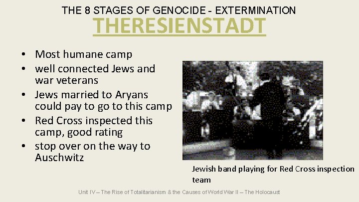 THE 8 STAGES OF GENOCIDE - EXTERMINATION THERESIENSTADT • Most humane camp • well THE 8 STAGES OF GENOCIDE - EXTERMINATION THERESIENSTADT • Most humane camp • well