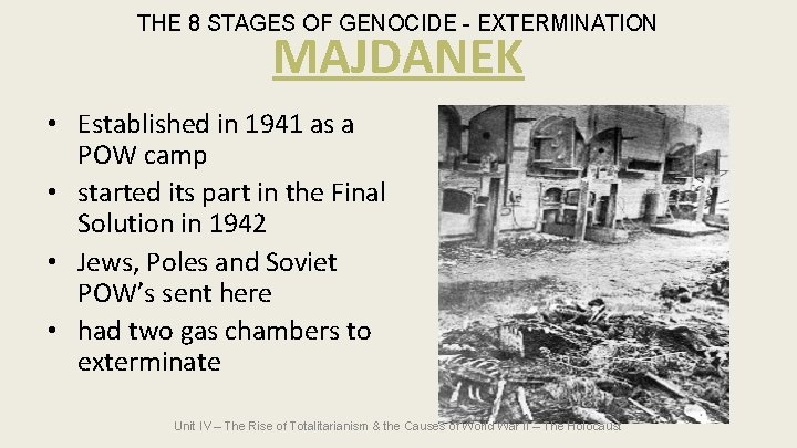 THE 8 STAGES OF GENOCIDE - EXTERMINATION MAJDANEK • Established in 1941 as a THE 8 STAGES OF GENOCIDE - EXTERMINATION MAJDANEK • Established in 1941 as a