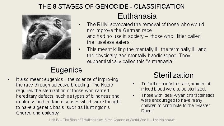 THE 8 STAGES OF GENOCIDE - CLASSIFICATION Euthanasia • • The RHM advocated the THE 8 STAGES OF GENOCIDE - CLASSIFICATION Euthanasia • • The RHM advocated the