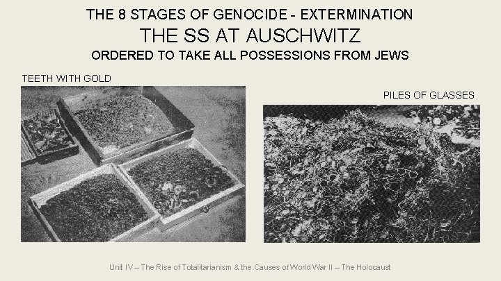 THE 8 STAGES OF GENOCIDE - EXTERMINATION THE SS AT AUSCHWITZ ORDERED TO TAKE THE 8 STAGES OF GENOCIDE - EXTERMINATION THE SS AT AUSCHWITZ ORDERED TO TAKE