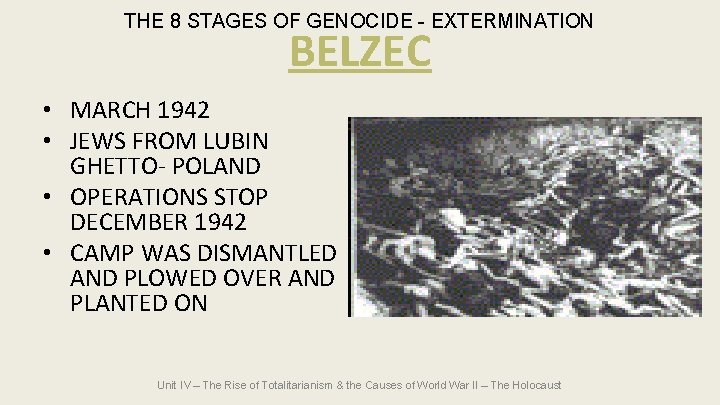 THE 8 STAGES OF GENOCIDE - EXTERMINATION BELZEC • MARCH 1942 • JEWS FROM THE 8 STAGES OF GENOCIDE - EXTERMINATION BELZEC • MARCH 1942 • JEWS FROM