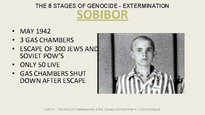THE 8 STAGES OF GENOCIDE - EXTERMINATION SOBIBOR • MAY 1942 • 3 GAS THE 8 STAGES OF GENOCIDE - EXTERMINATION SOBIBOR • MAY 1942 • 3 GAS