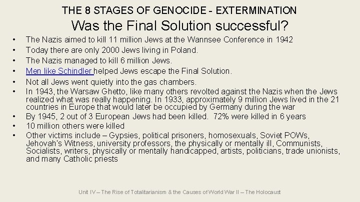 THE 8 STAGES OF GENOCIDE - EXTERMINATION Was the Final Solution successful? • • THE 8 STAGES OF GENOCIDE - EXTERMINATION Was the Final Solution successful? • •