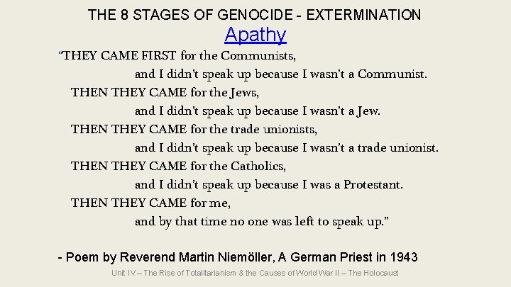 THE 8 STAGES OF GENOCIDE - EXTERMINATION Apathy “THEY CAME FIRST for the Communists, THE 8 STAGES OF GENOCIDE - EXTERMINATION Apathy “THEY CAME FIRST for the Communists,