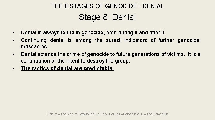 THE 8 STAGES OF GENOCIDE - DENIAL Stage 8: Denial • • Denial is THE 8 STAGES OF GENOCIDE - DENIAL Stage 8: Denial • • Denial is
