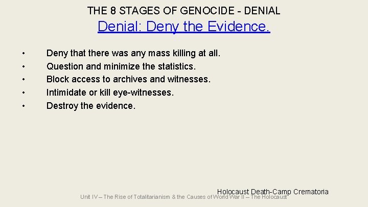 THE 8 STAGES OF GENOCIDE - DENIAL Denial: Deny the Evidence. • • • THE 8 STAGES OF GENOCIDE - DENIAL Denial: Deny the Evidence. • • •