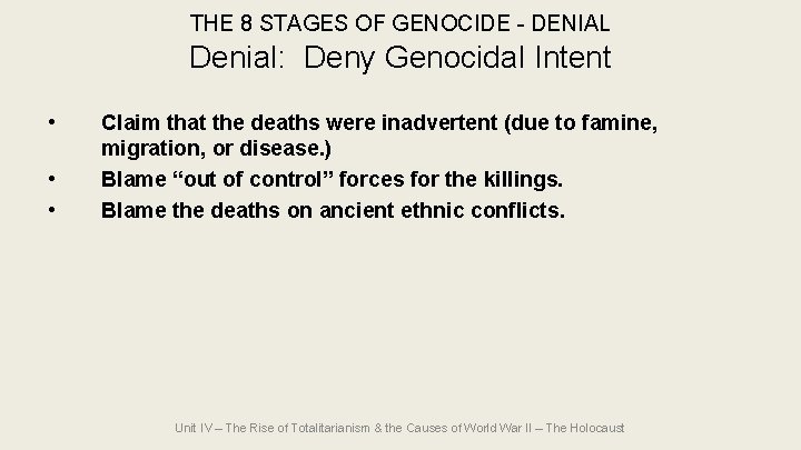 THE 8 STAGES OF GENOCIDE - DENIAL Denial: Deny Genocidal Intent • • • THE 8 STAGES OF GENOCIDE - DENIAL Denial: Deny Genocidal Intent • • •
