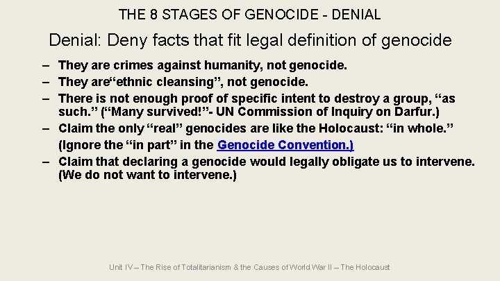 THE 8 STAGES OF GENOCIDE - DENIAL Denial: Deny facts that fit legal definition THE 8 STAGES OF GENOCIDE - DENIAL Denial: Deny facts that fit legal definition