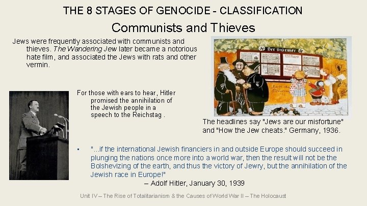 THE 8 STAGES OF GENOCIDE - CLASSIFICATION Communists and Thieves Jews were frequently associated THE 8 STAGES OF GENOCIDE - CLASSIFICATION Communists and Thieves Jews were frequently associated