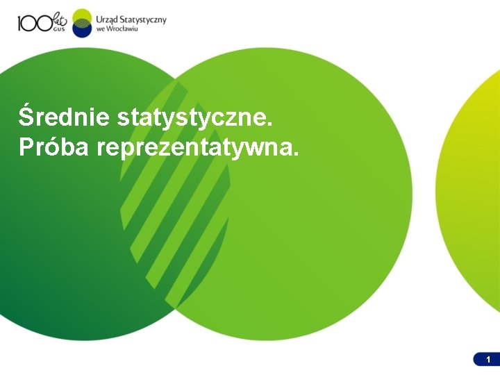 Średnie statystyczne. Próba reprezentatywna. 1 