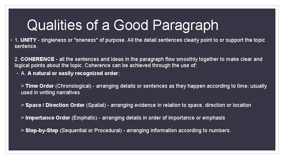 Qualities of a Good Paragraph • 1. UNITY - singleness or "oneness" of purpose.