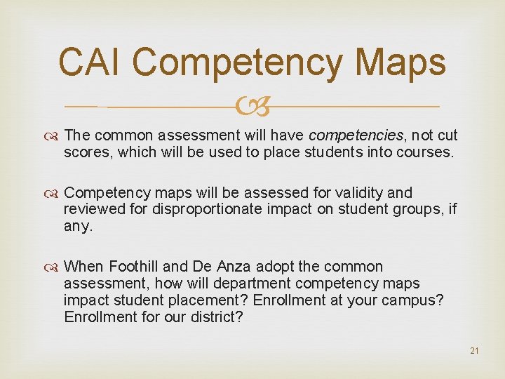 CAI Competency Maps The common assessment will have competencies, not cut scores, which will