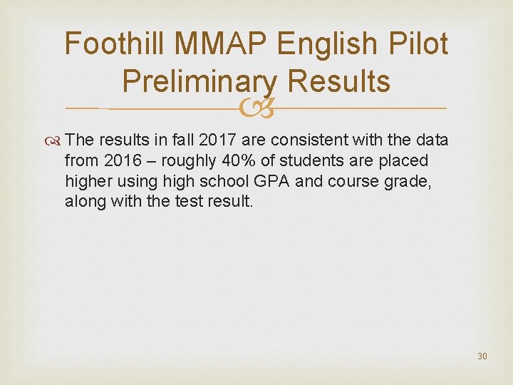 Foothill MMAP English Pilot Preliminary Results The results in fall 2017 are consistent with