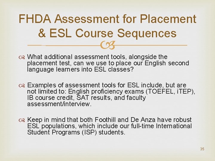 FHDA Assessment for Placement & ESL Course Sequences What additional assessment tools, alongside the