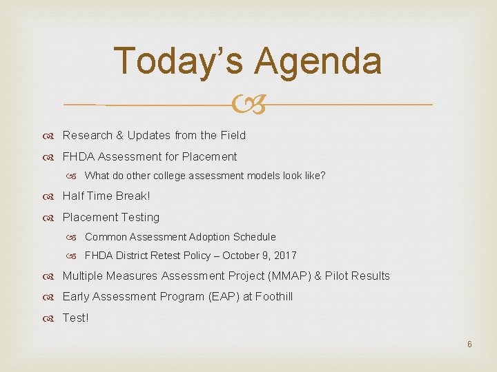 Today’s Agenda Research & Updates from the Field FHDA Assessment for Placement What do