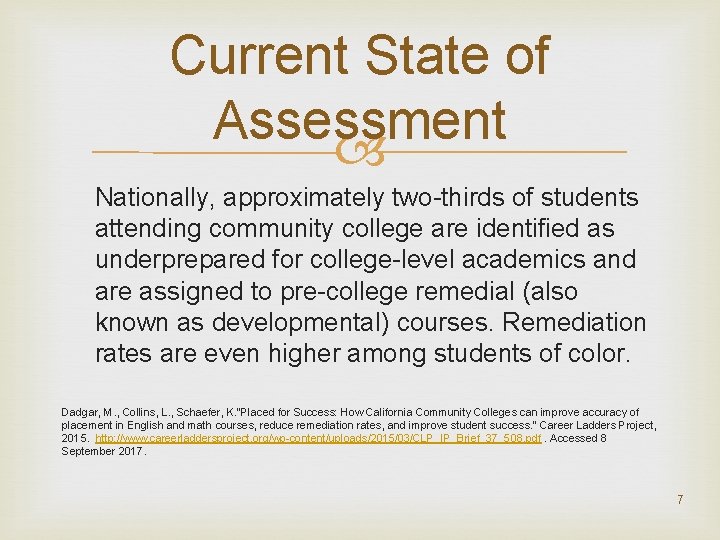Current State of Assessment Nationally, approximately two thirds of students attending community college are