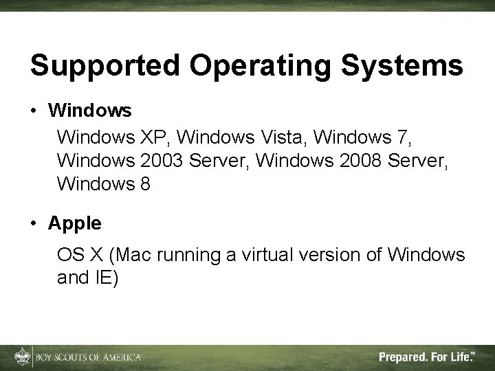 Supported Operating Systems • Windows XP, Windows Vista, Windows 7, Windows 2003 Server, Windows Supported Operating Systems • Windows XP, Windows Vista, Windows 7, Windows 2003 Server, Windows
