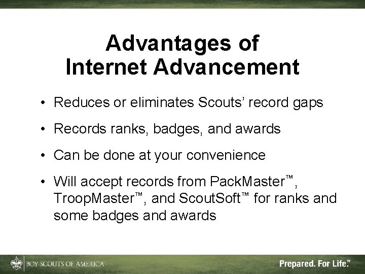 Advantages of Internet Advancement • Reduces or eliminates Scouts’ record gaps • Records ranks, Advantages of Internet Advancement • Reduces or eliminates Scouts’ record gaps • Records ranks,