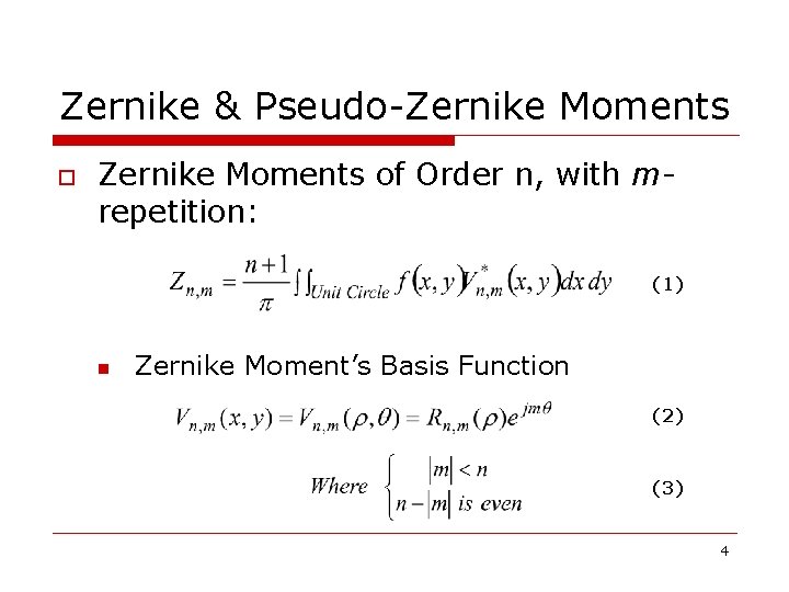 Zernike & Pseudo-Zernike Moments of Order n, with mrepetition: (1) n Zernike Moment’s Basis