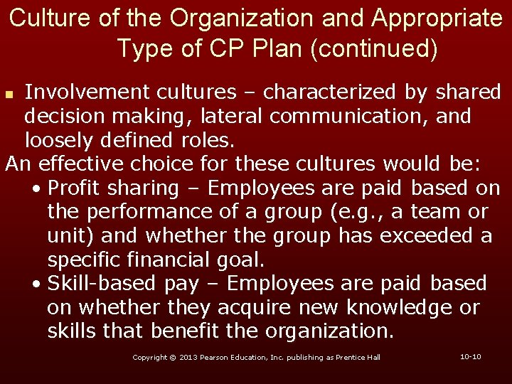 Culture of the Organization and Appropriate Type of CP Plan (continued) Involvement cultures –