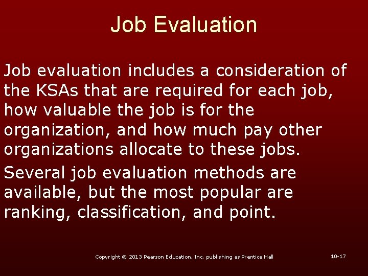 Job Evaluation Job evaluation includes a consideration of the KSAs that are required for