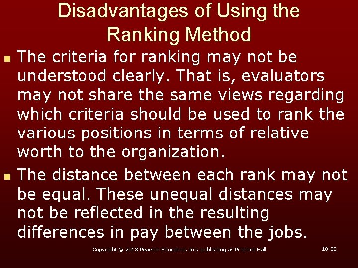 Disadvantages of Using the Ranking Method n n The criteria for ranking may not