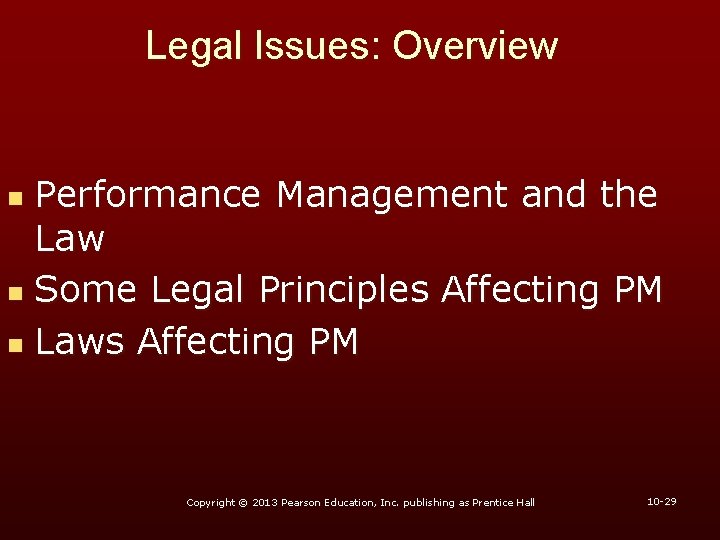Legal Issues: Overview Performance Management and the Law n Some Legal Principles Affecting PM