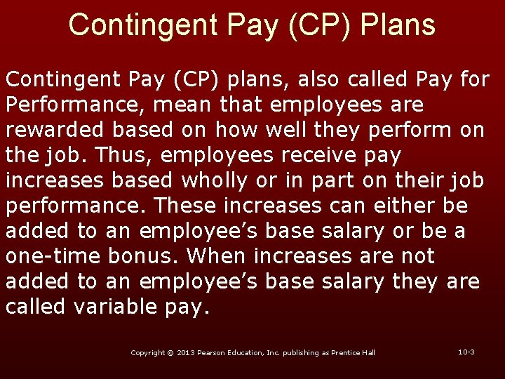 Contingent Pay (CP) Plans Contingent Pay (CP) plans, also called Pay for Performance, mean